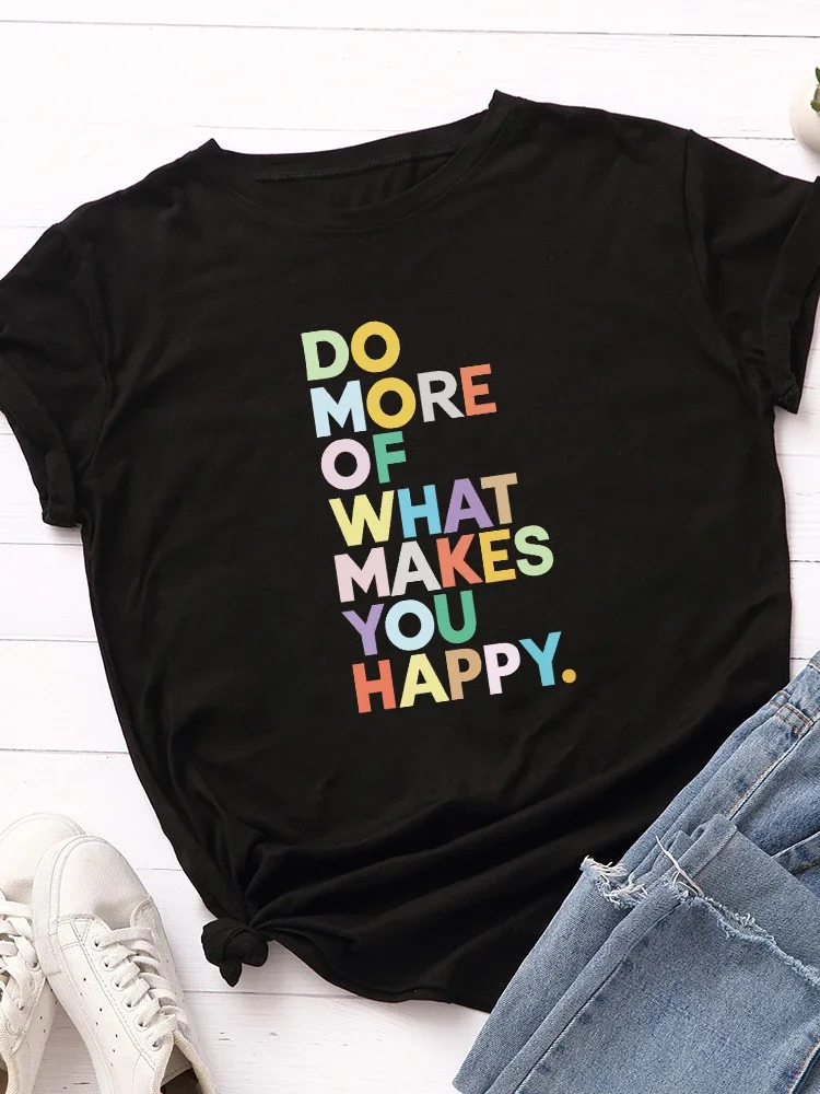 Do More Make You Happy Letter Print T Shirt Women Short Sleeve O Neck Loose Tshirt Summer Women Tee Shirt Tops Camisetas Mujer