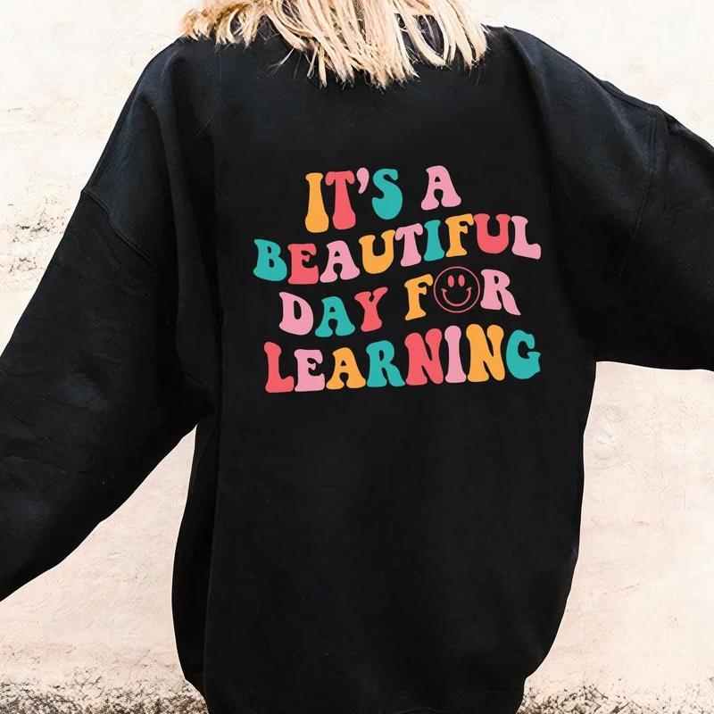 It\'s A Beautiful Day Crewneck Sweatshirts Women Preppy Teacher Hooded Sweatshirt Back To School Oversize Woman Clothes Coat