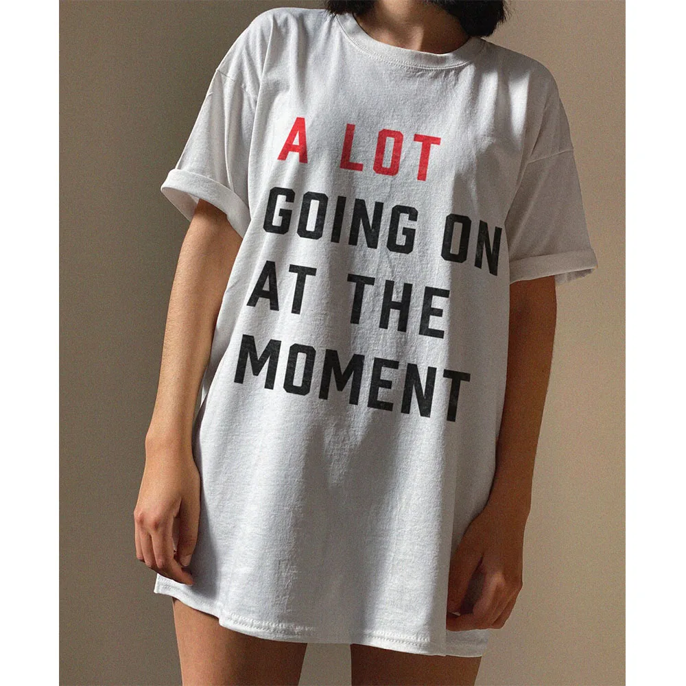 A Lot Going on At The Moment Letters Printing Loose Casual T Shirts Women Summer Short Sleeve Graphic Tees Taylor's Fans Shirts