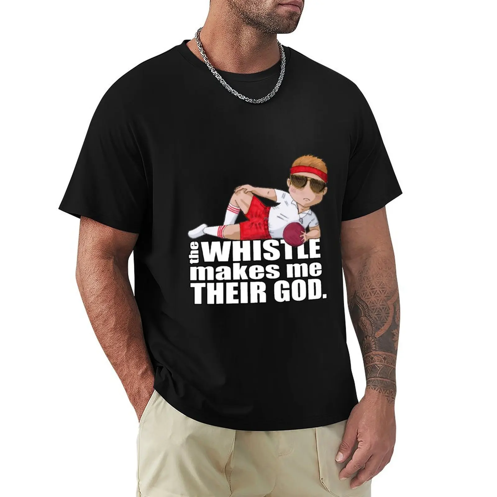 The Whistle Makes Me Their God T-Shirt Moisture Control Sports Tee