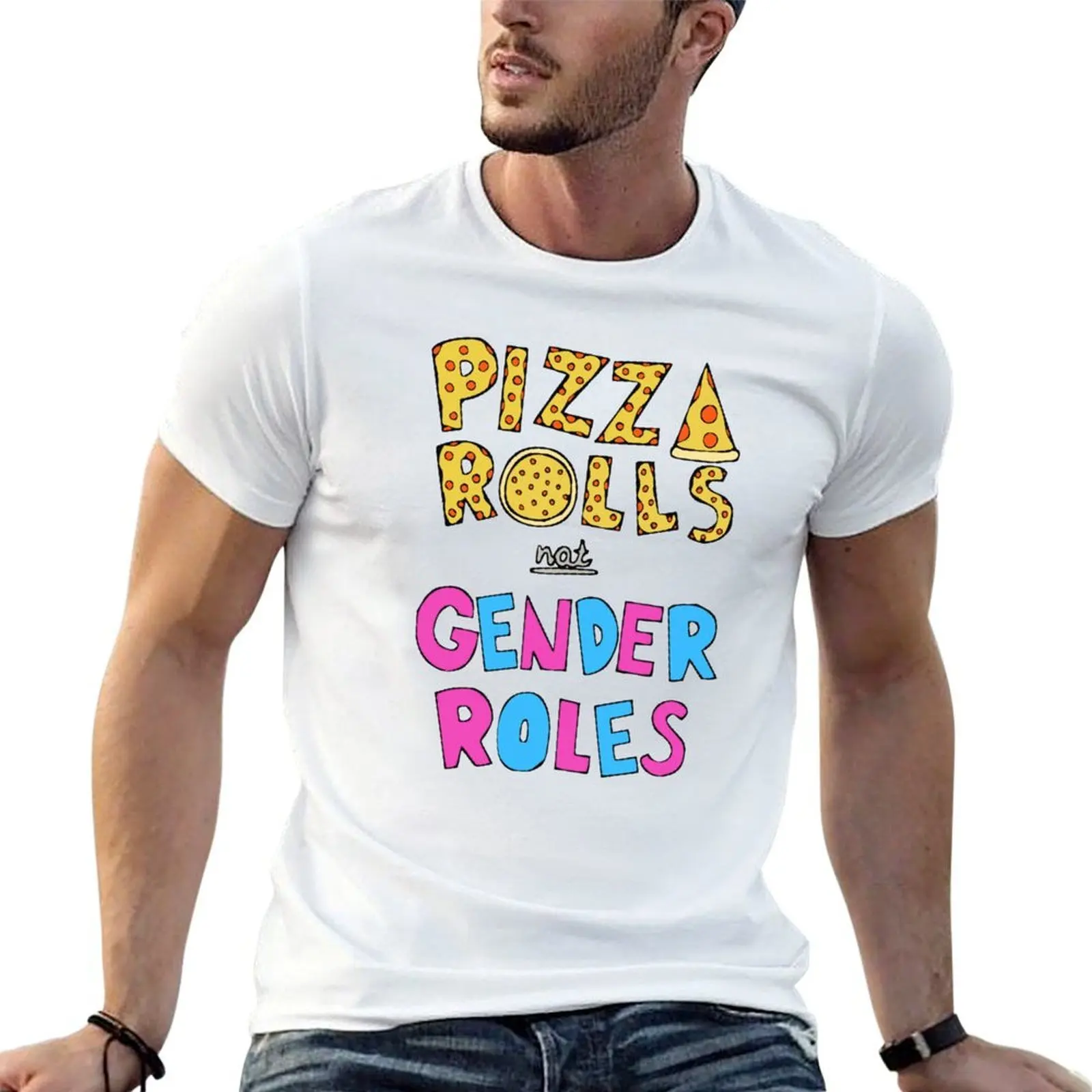 

Pizza Rolls Not Gender Roles T-Shirt t shirt man cotton cotton t shirts high quality T-Shirt