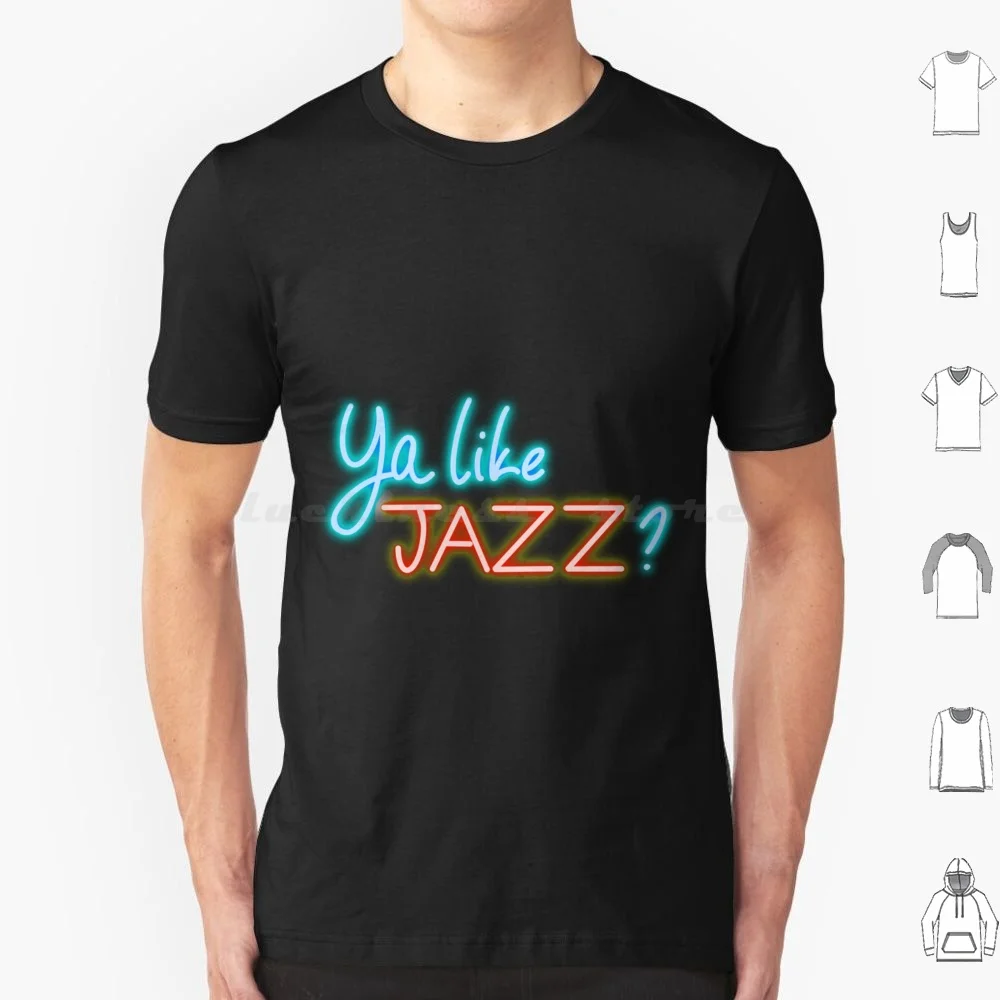 Ya Like Jazz T Shirt 6Xl Cotton Cool Tee Seinfeld Jerry Seinfeld Kramer George 90S Sitcom Funny Tv Elaine Benes Elaine Festivus