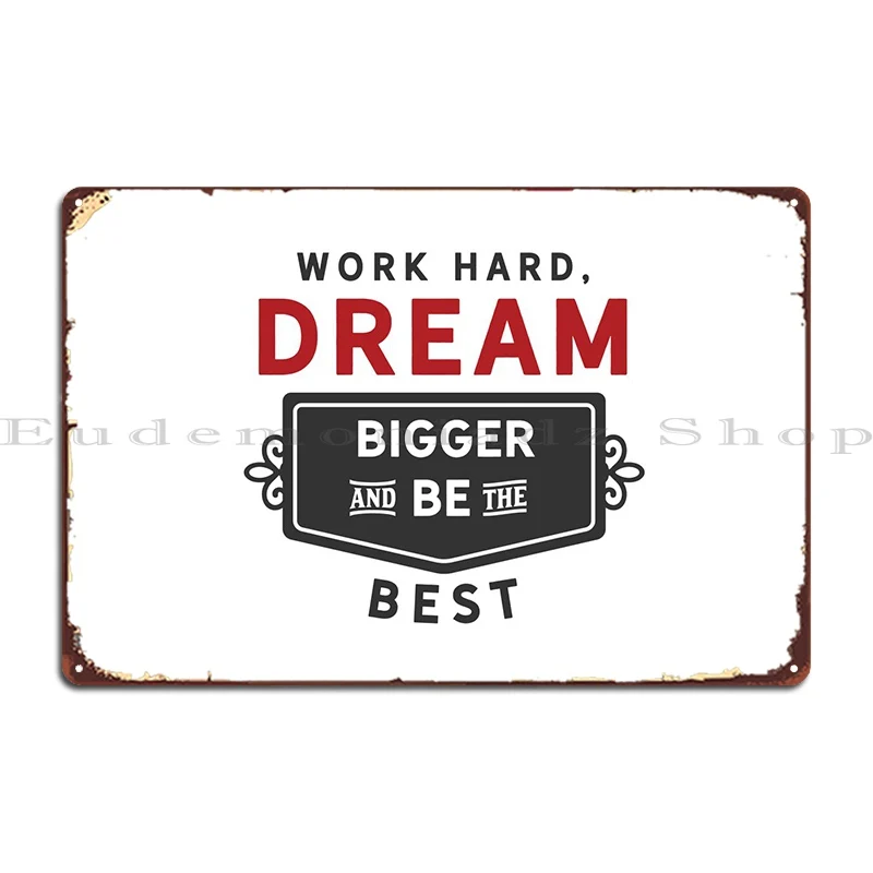 Work Hard Dream Bigger An Metal Plaque Poster Wall Mural Pub Garage Designs Club Bar Tin Sign Poster