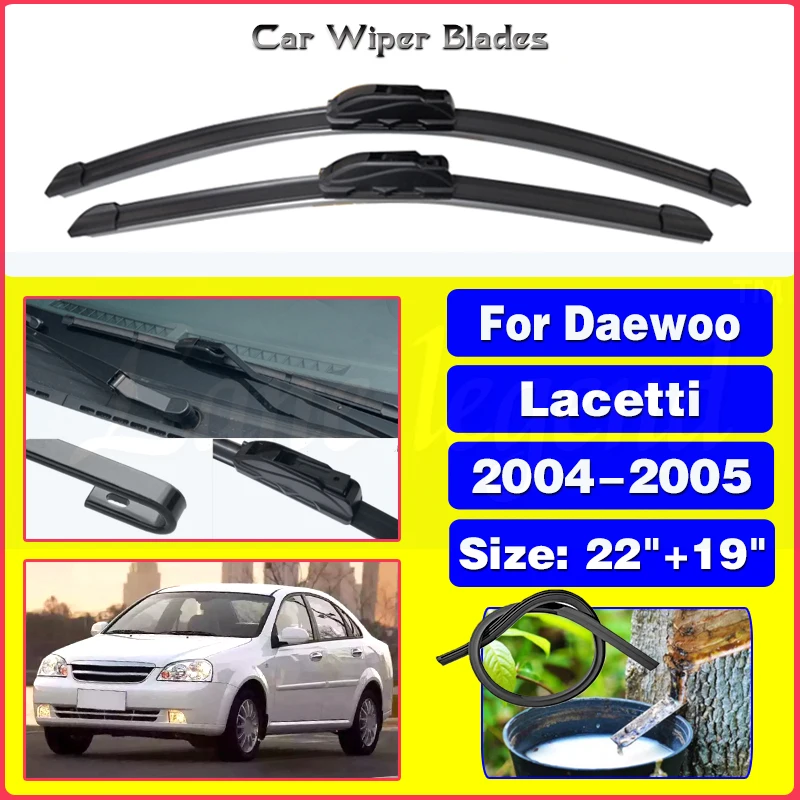 

Car Wiper Blade For Daewoo Lacetti 2004 - 2005 Auto Windscreen Windshield Wipers Blades Window Wash Fit U Hook Arms 22"+19"