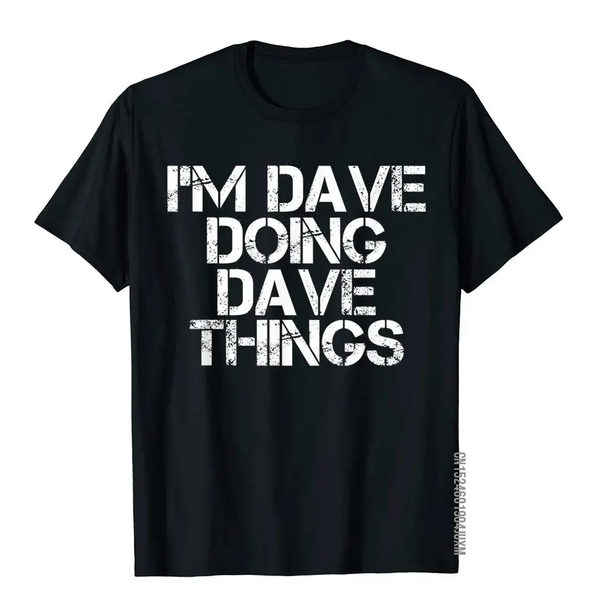 I'm DAVE DOING DAVE THINGS Shirt Funny Christmas Gift Idea Top T-Shirts For Male Moto Biker Tops & Tees Coupons Printed Cotton