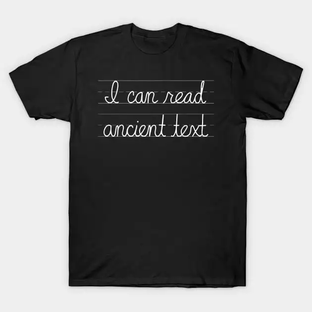 Handwriting I Can Read Ancient Text Funny Cursive Writing T-Shirt Men Women Clothes Oversized Cotton Tees New Fashion Top Tees