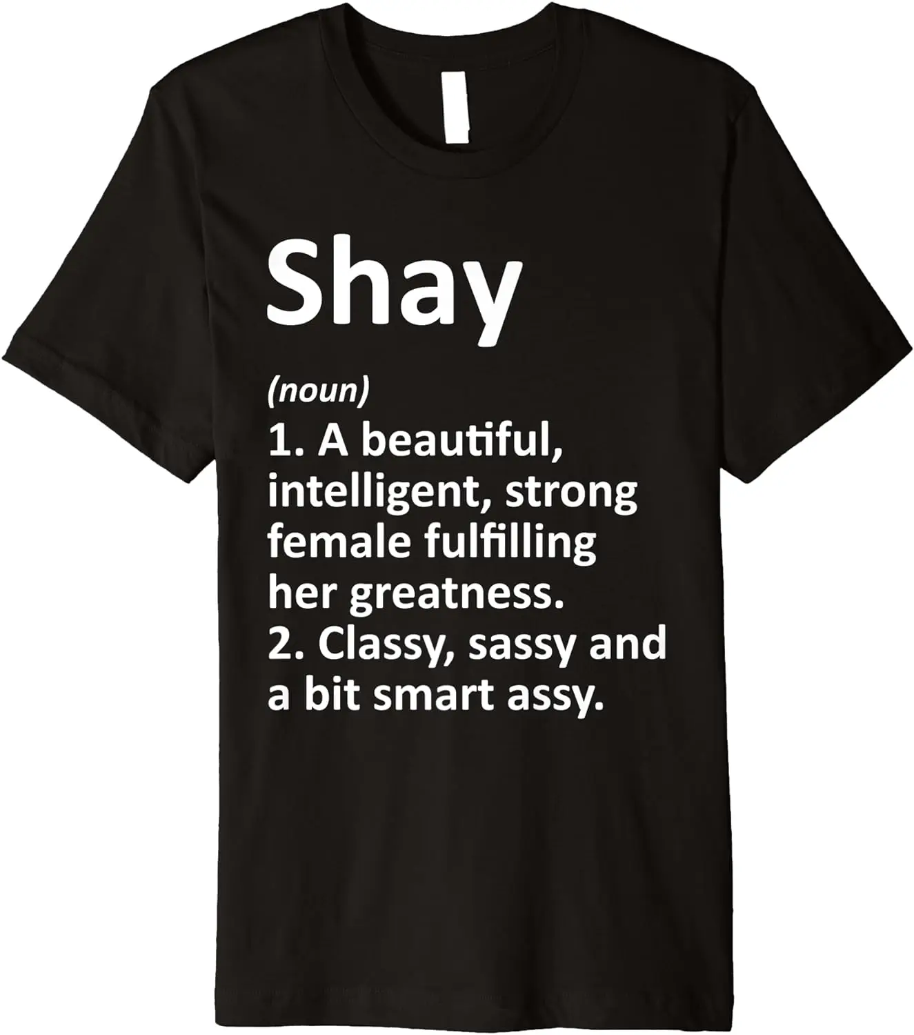 

SHAY Definition Personalized Name Funny Christmas Gift Premium T-Shirt