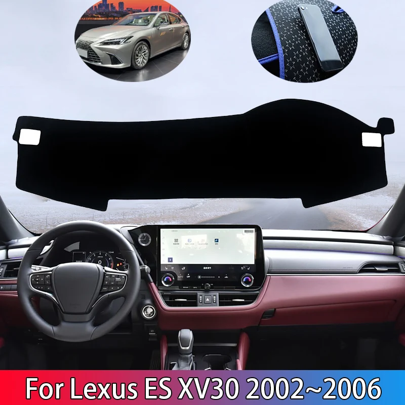

For Lexus ES XV30 MK4 2002~2006 2003 Car Dashboard Cover Mat Sun Shade Pads Interior Carpet Accessories Non-slip Mat Accessory