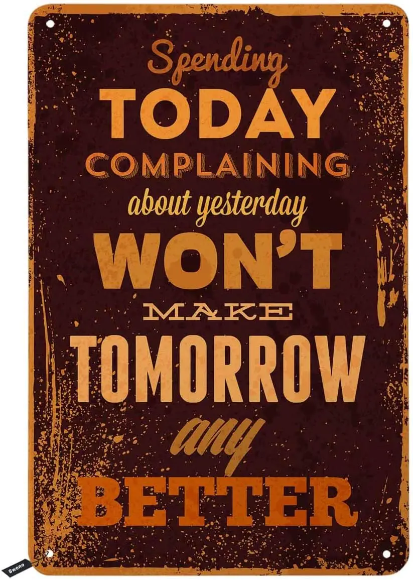 Swono Quotes Tin Signs,Spending Today Complaining About Yesterday Vintage Metal Tin Sign For Men Women,Wall Decor for Bars,Resta