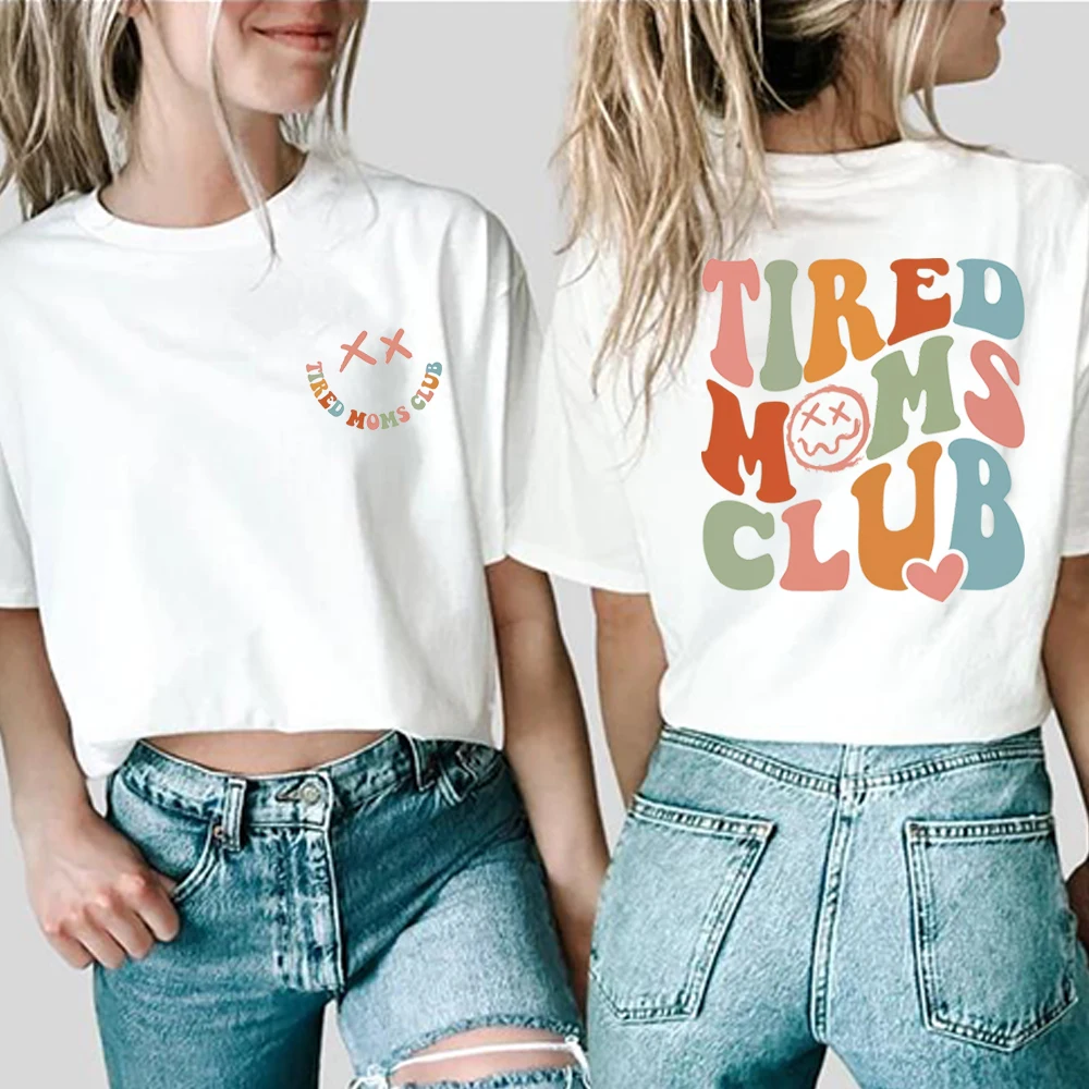 Tired Moms Club 2 Side Printed T-Shirt Sarcastic Mama Shirt Cool Mom Graphic T Shirts Funny Mama Tee Top Mothers Day Gift