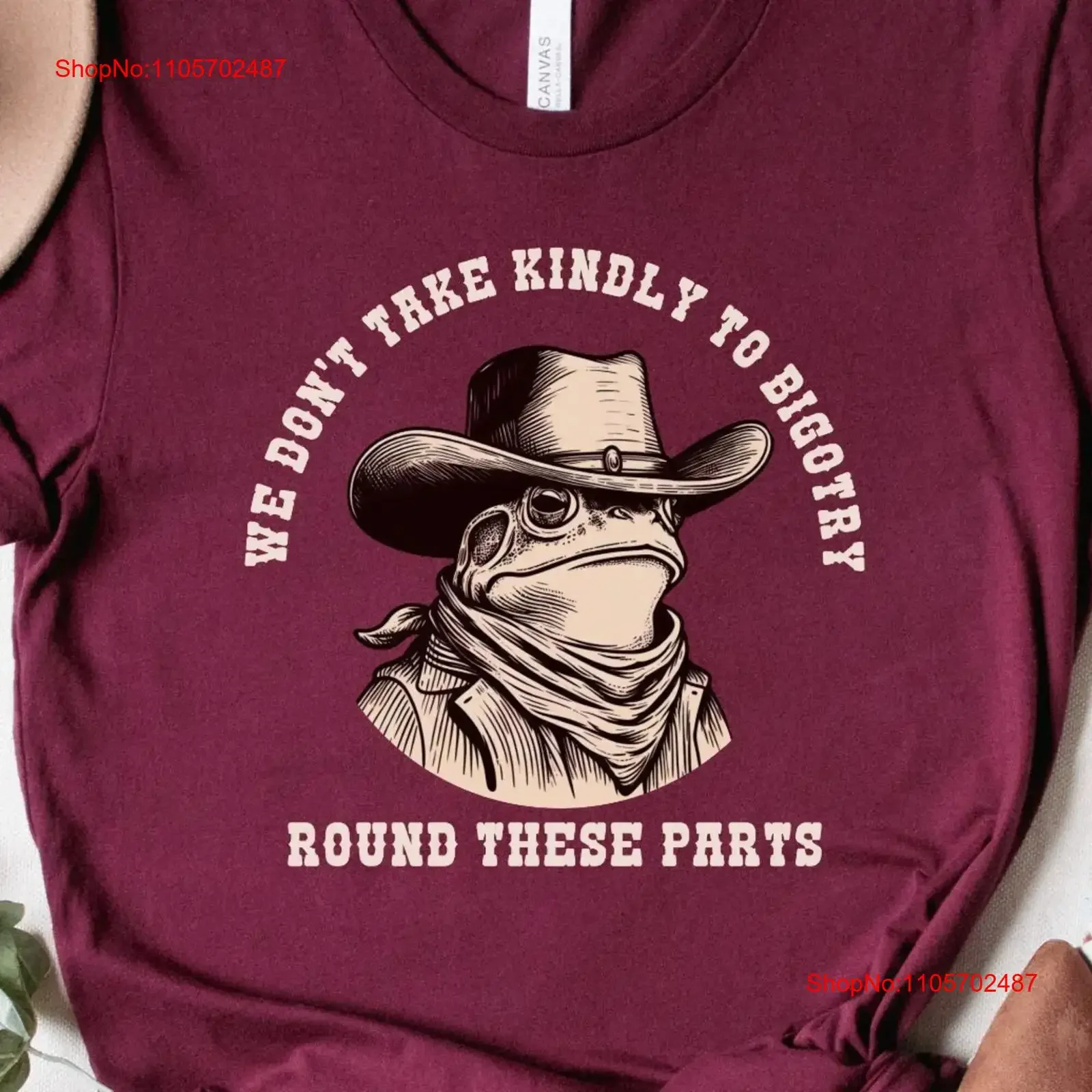 Funny Social Justice T Shirt We Dont Take Kindly to Bigotry Round These Parts Top LGBT Rights Antiracist Cute Frog Liberal