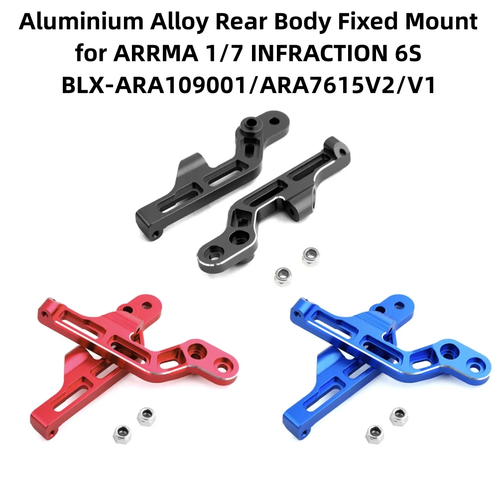 Aluminium Alloy Rear Body Fixed Mount for ARRMA 1/7 INFRACTION 6S BLX-ARA109001/ARA7615V2/V1 RC Toy Car Upgrade Parts