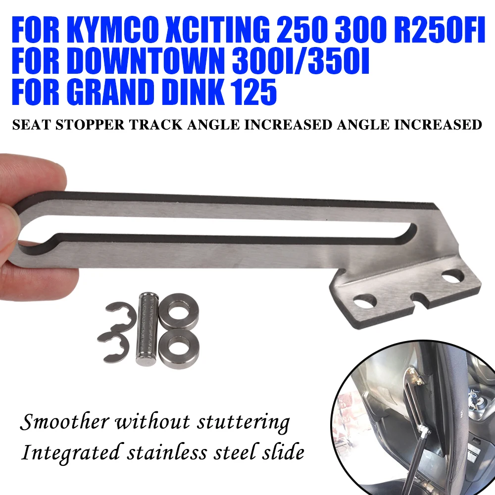 Motorcycle Open Angle Increases Bracket Scooter Seat Stopper Track For KYMCO Xciting300 XCITING 250 300 R250Fi Downtown 350I