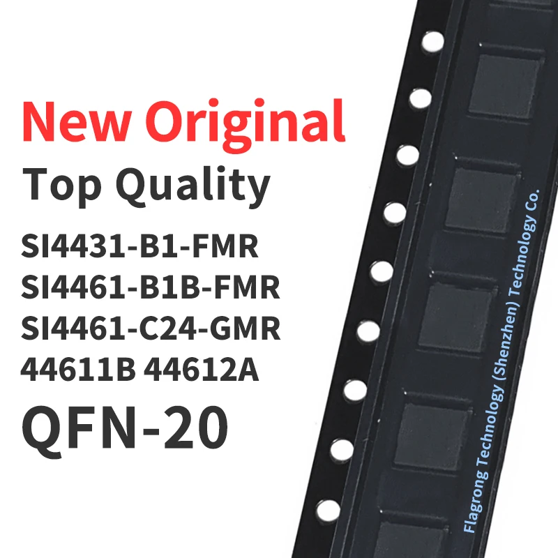 

10 Pieces SI4431-B1-FMR SI4461-B1B-FMR SI4461-C24-GMR Silkscreen 44611B 44612A QFN-20 Chip IC New Original