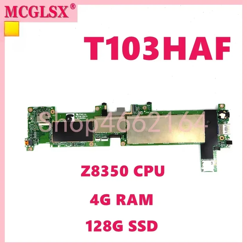 T103HAF Motherboard with Z8350 CPU 4GB-RAM 128G-SSD For ASUS Transformer Mini T103HAF T103H T103HA Laptop Mainboard