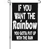 If You Want The Rainbow You Gotta Put Up With The Rain Flag 12.5