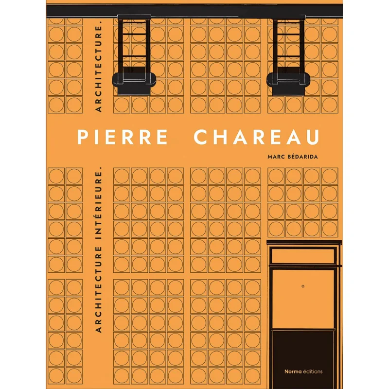 

Pierre Chareau Vol 2 Biographie Lamond Bedarida Editions Norma 9782376660538 Book