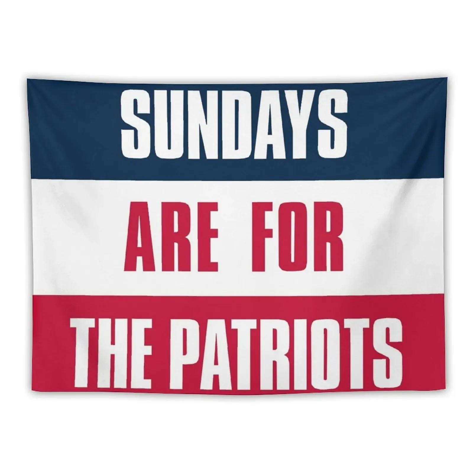 

Sundays are for The Patriots, New England Football Fans Tapestry Home Decor Accessories Art Mural Tapestry