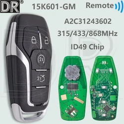 DR A2C31243602 15K601-GM ID49Chip 315/433/434/868MHz Keyless Go Car Remote Key For Ford Mustang Edge Mondeo Kuga Explorer Fusion
