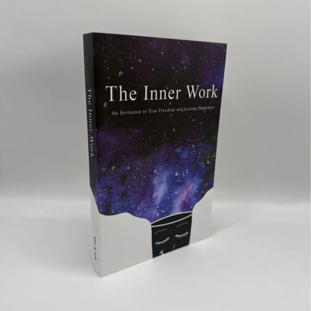 The Inner Work A Guide To Deep Psychological & Spiritual Growth Self-Awareness Emotional Healing & Mindful Presence Practices