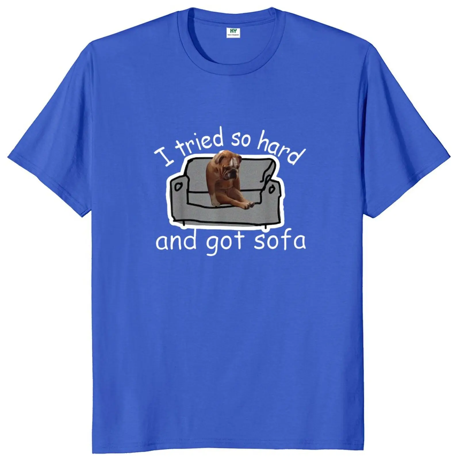 I Tried So Hard And Got Sofa Dog Meme T Shirt Retro Slogan Y2k Graphic T-shirts Unisex O-neck 100% Cotton Tops EU Size