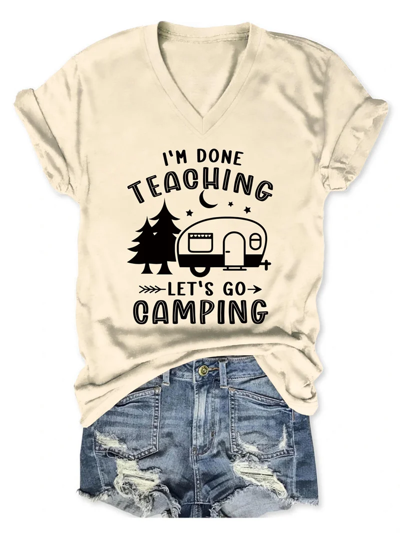 Fashion summer temperament new cotton women's V-neck short sleeve i'm done teaching let's go camping printed all-matching T-shir