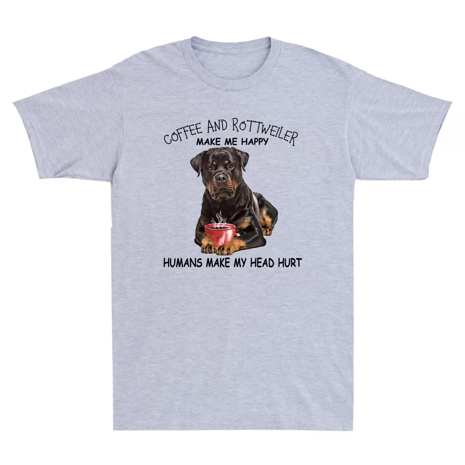 Coffee And Rottweiler Humans Make My Head Hurt Funny Dog Unisex T-shirt S-5XL