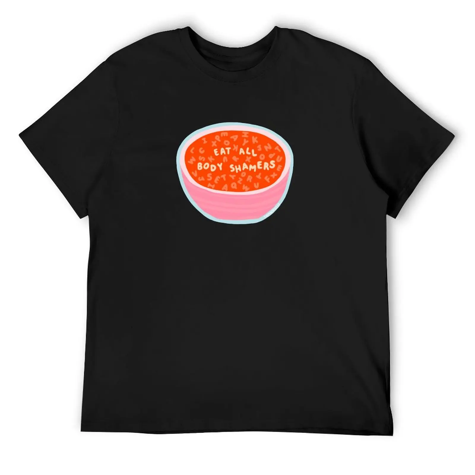 Eat All Body Shamers - Alphabet Soup Messages - The Peach Fuzz T-Shirt plus size tops summer top Blouse plain white t shirts men