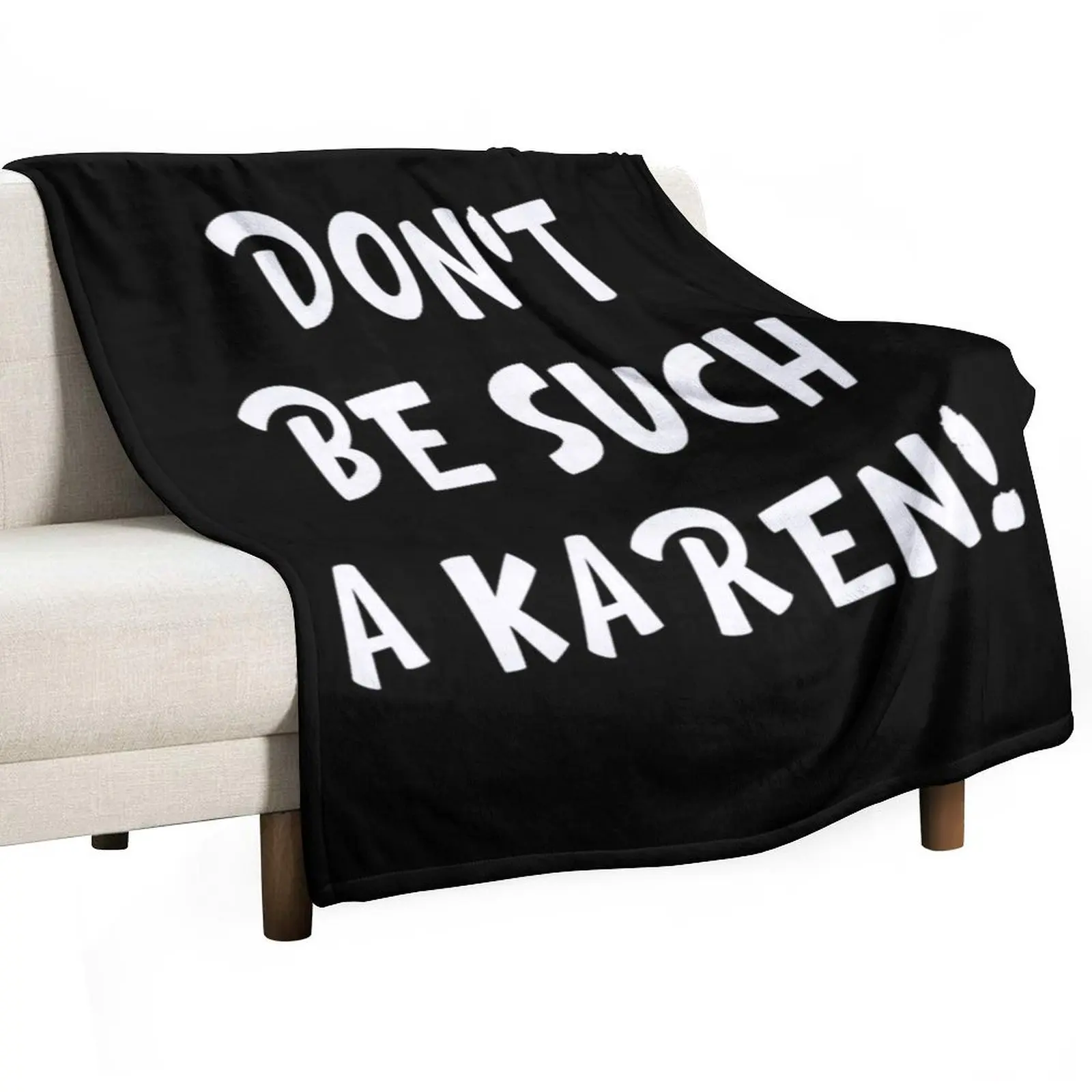 

Don't be such A karen Sayings Throw Blanket Shaggy Decorative Sofa sofa bed Plaid on the sofa Blankets