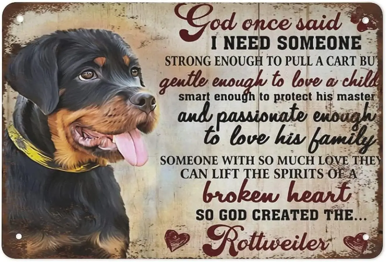 Rottweiler Dog God Once Said I Need Someone Vintage Metal Tin Sign Wall Art Decor Retro Tin Sign Plaque Iron Painting Gift for B