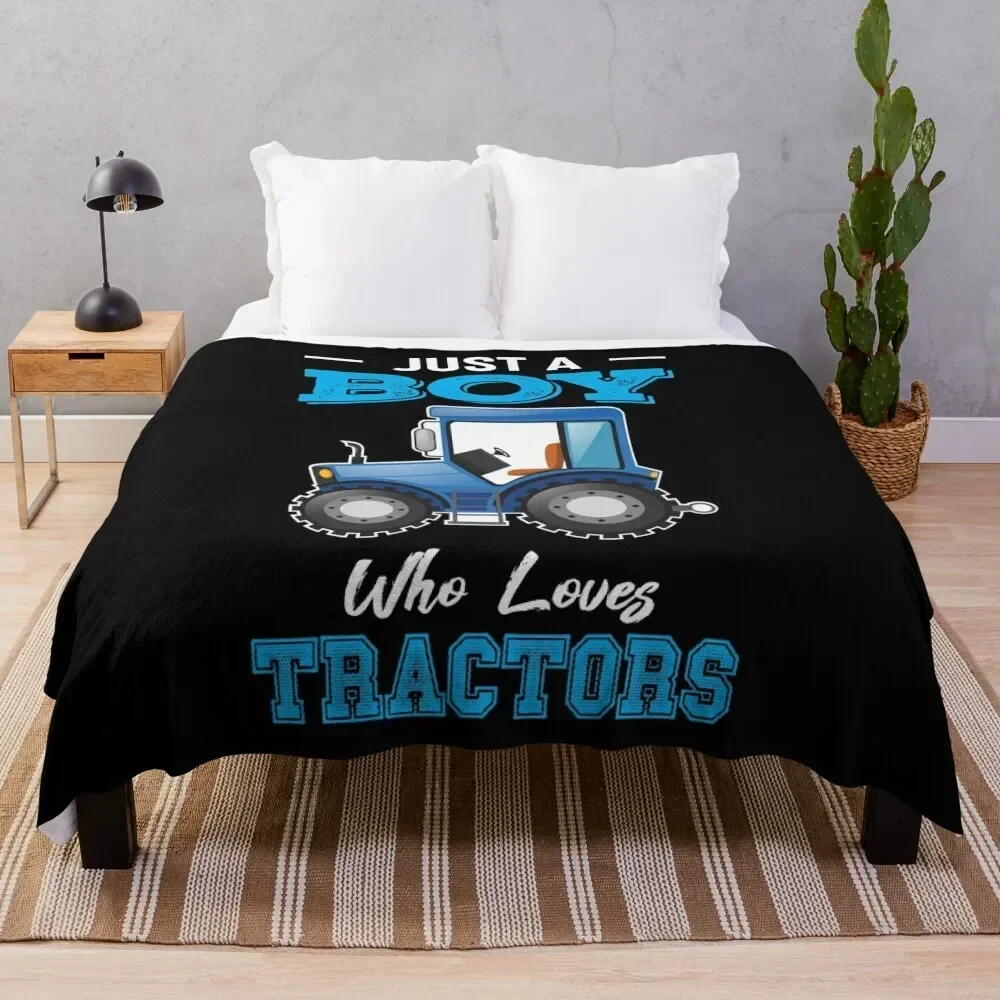 

Just A Boy Who Loves Tractors Throw Blanket Softest Blankets Sofas Of Decoration Nap Luxury Brand Blankets