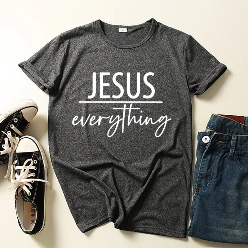 

Jesus Everything Letter Print Women T Shirt Short Sleeve O Neck Loose Women Tshirt Ladies Tee Shirt Tops Clothes Camisetas Mujer