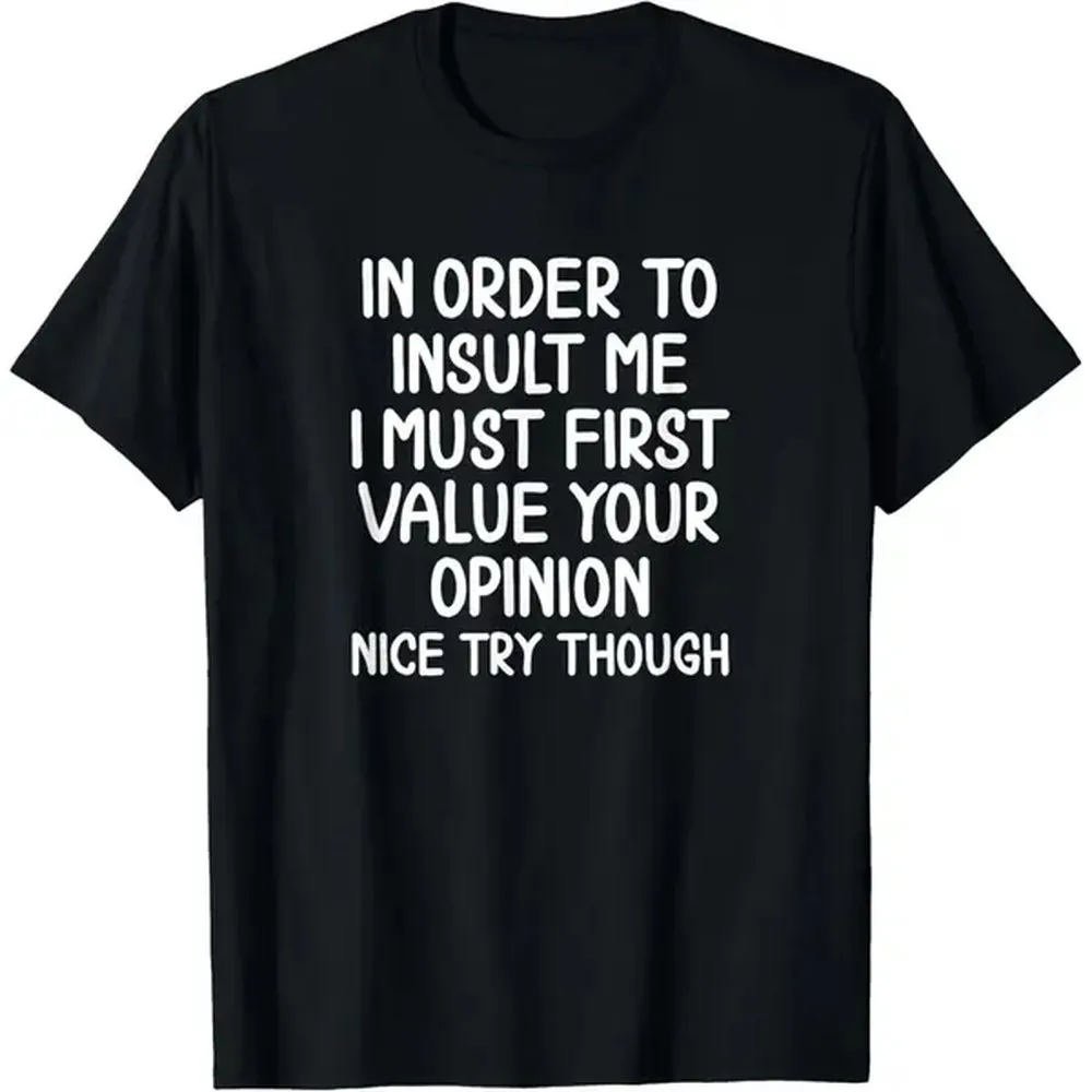 100% Cotton Men'S Funny, In Order To Insult Me T-Shirt. Joke Sarcastic Tee T-Shirt Golf Gift T-Shirt For Men And Women