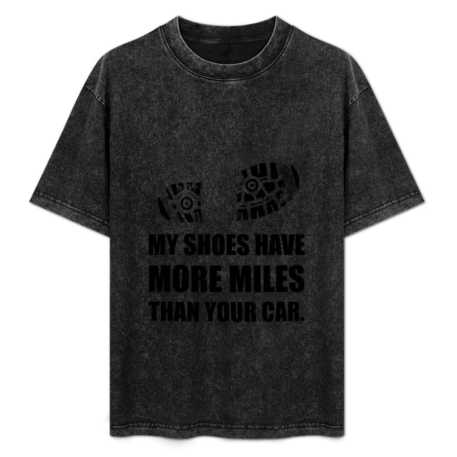 

My Shoes More Miles Than Car T-Shirt anime stuff Blouse mens t shirts casual stylish