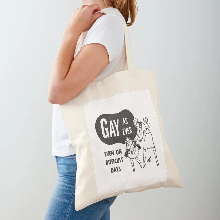 

Gay as Ever (even on difficult days) Tote Bag canvas bags reusable shopping bags Shopper handbag Big bag