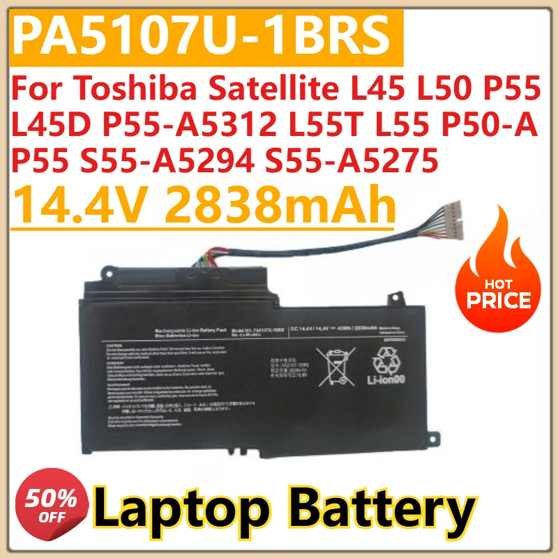 

New 14.4V 2838mAh PA5107U-1BRS Battery for Toshiba Satellite L45 L50 P55 L45D P55-A5312 L55T L55 P50-A P55 S55-A5294 S55-A5275