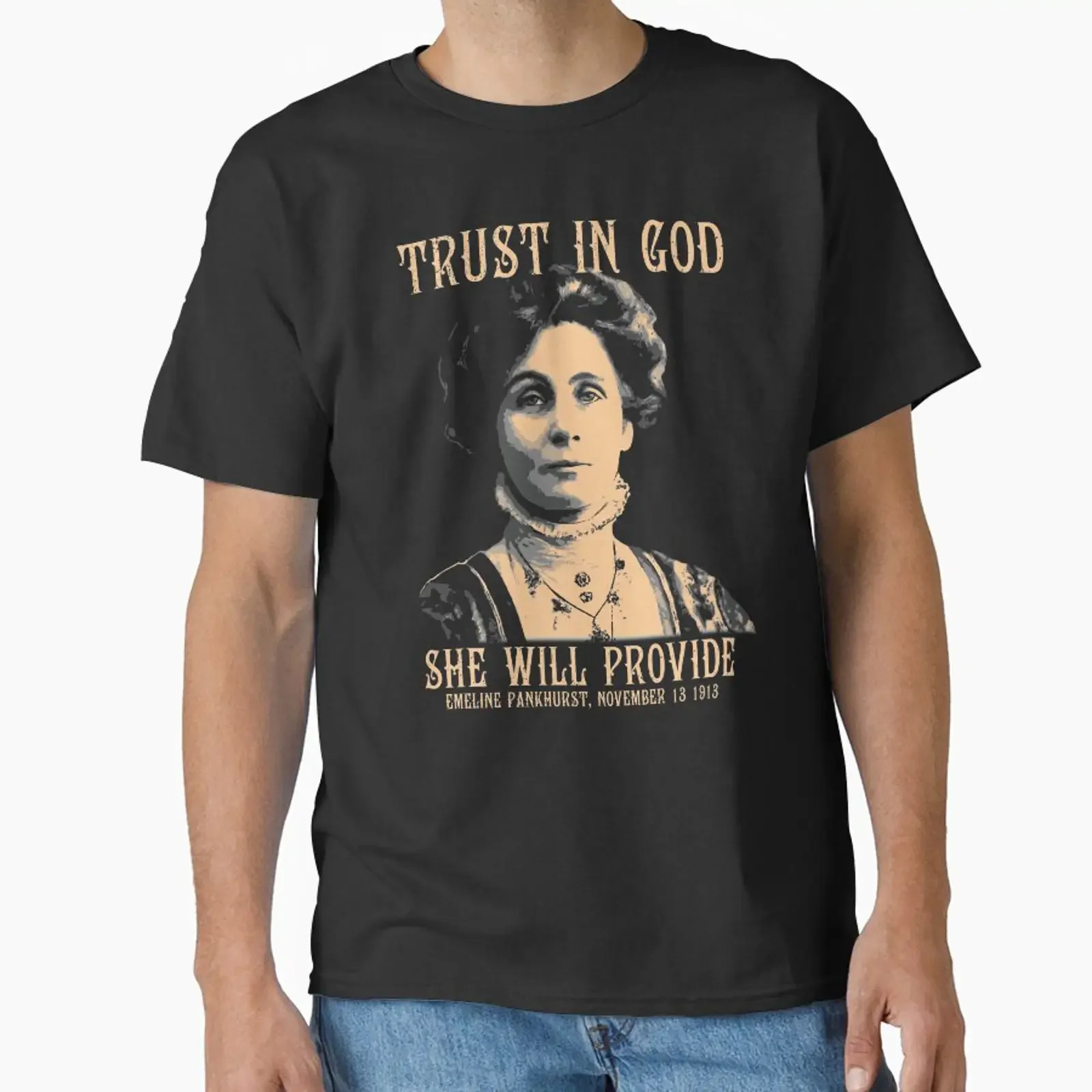T-shirt classique vintage lavé « Trust in God She Will Provide » Emeline Pankhurst, suffragettes féministes, droits des femmes, Girl Power