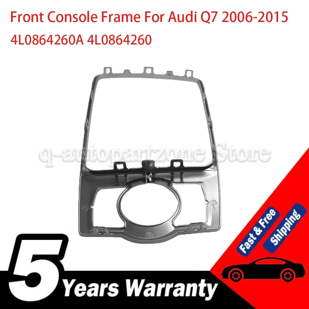 

Chrome Console Frame Panel 4L0864260A For Audi Q7 2006-2015 Front MMI Shift Knob Fixed Decorative Trim Part