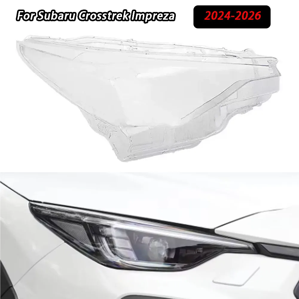 

For Subaru Crosstrek Impreza 2024 2025 2026 Headlight Cover Lens Transparent Lamp Shell Plexiglass Replace Original Lampshade