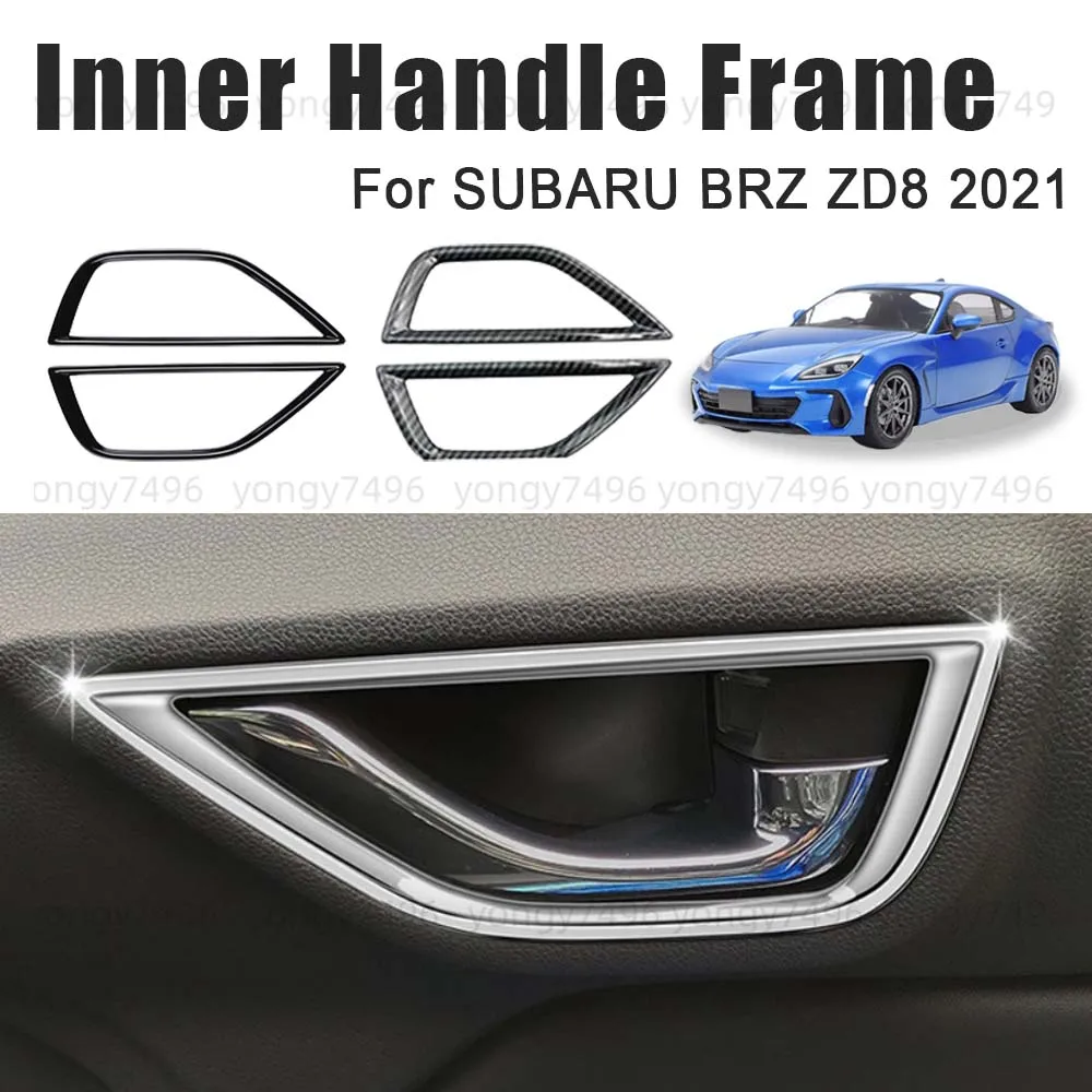 

Car Upgrade Inner Handle Frame For SUBARUBRZ ZD8 2021 Accessories Decoration Silver Black Carbon Fiber Interior Trim Styling