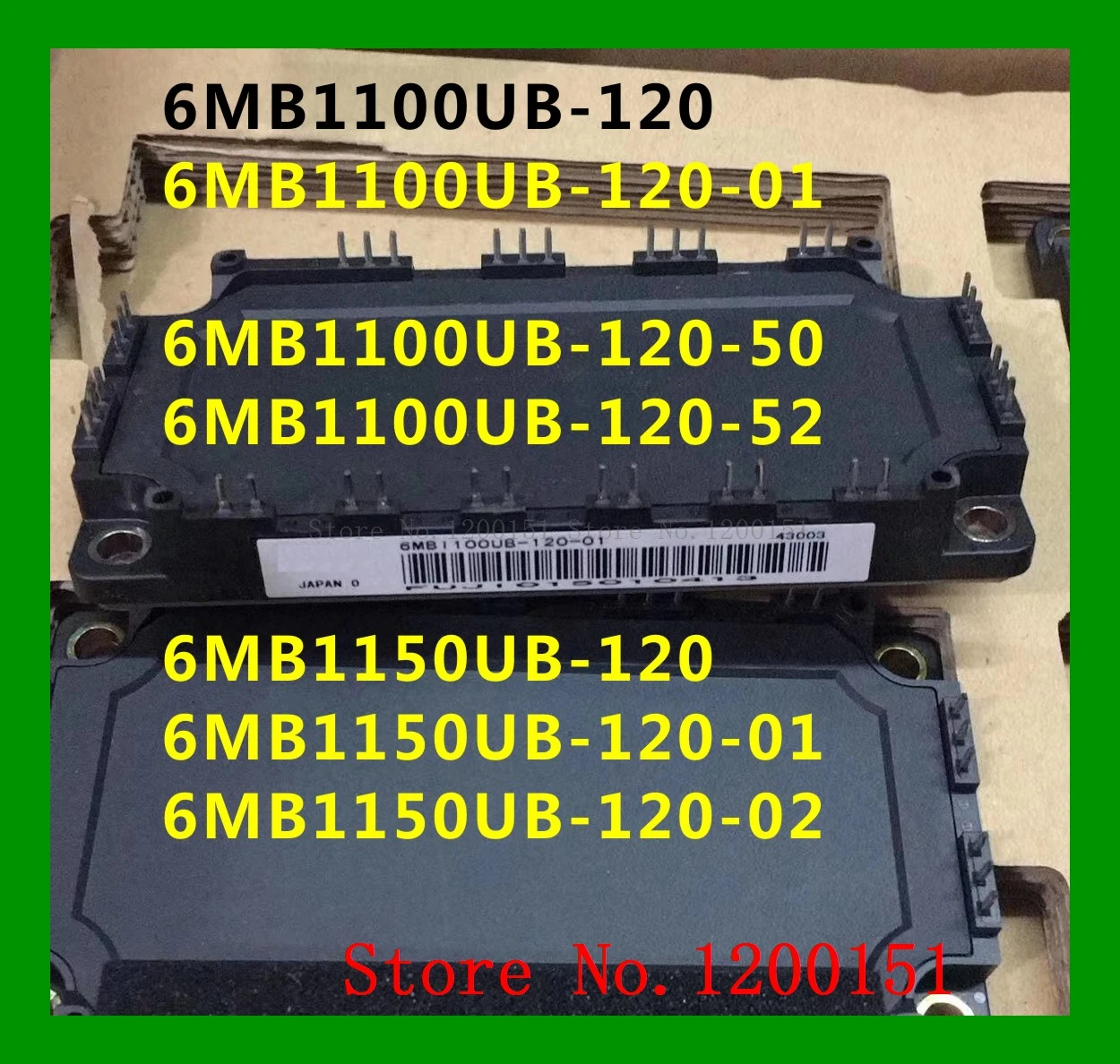 

6MB1100UB-120 6MB1100UB-120-01 6MB1100UB-120-50 6MB1100UB-120-52 6MB1150UB-120 6MB1150UB-120-01 6MB1150UB-120-02