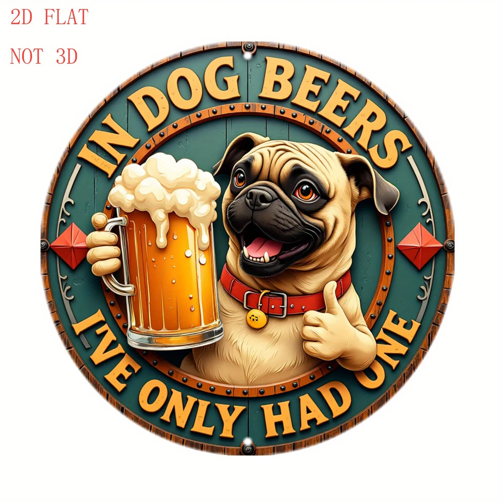 [2D Flat] 8-Inch Pug with a Beer Mug Featuring a Playful Saying And Vibrant Design - Round Aluminum Wall Sign | 1pc, Perfect