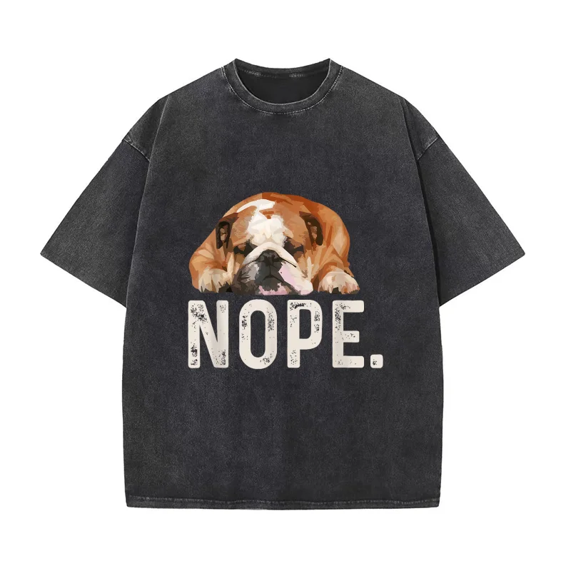 

Nope Lazy Bulldog Dog Lover Gift Pure Cotton Luxury Brand Men's T-shirts O-neck Tshirt Oversized Art Graphic Clothing Printed