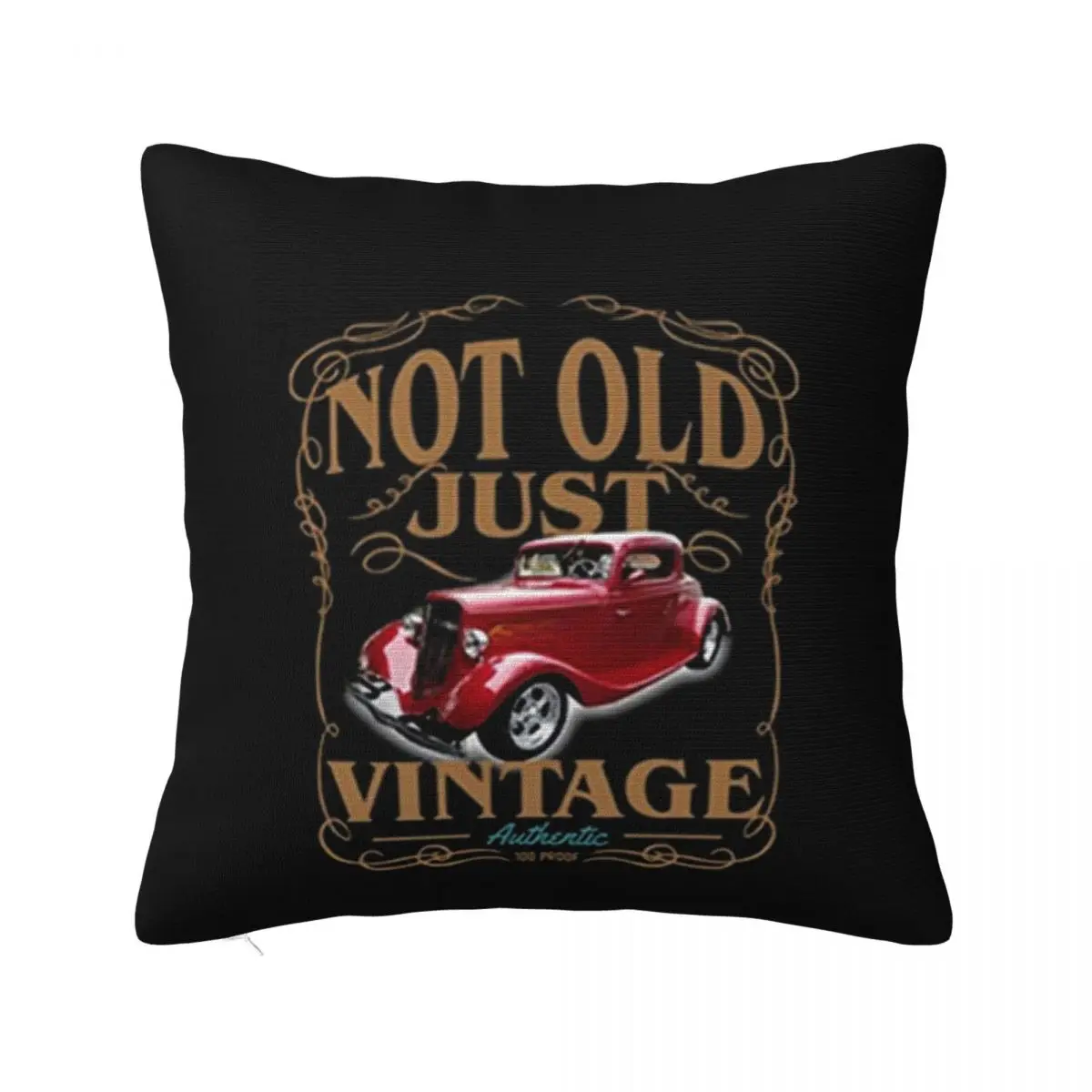 Antique Car Not Old Just Vintage Authentic Retro New Print New Brand More Size Animal Leisure Pillow Case