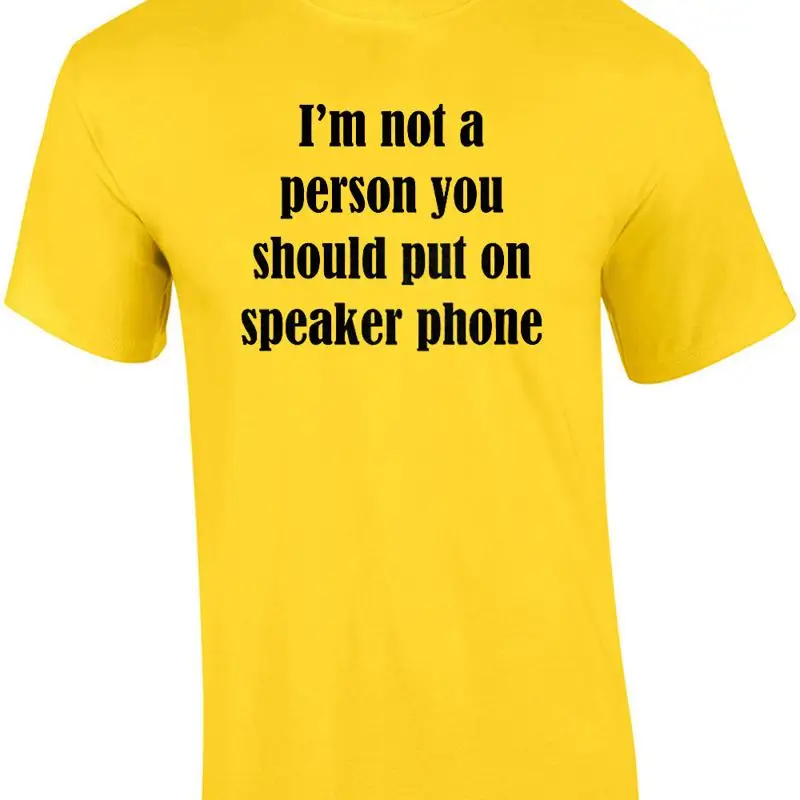 

Я не человек, которую вы должны положить на телефон с динамиком - забавная футболка