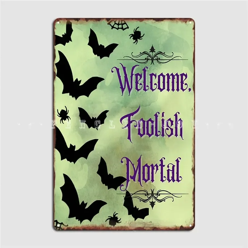 Welcome Foolish Mortal Metal Plaque Poster Plaques Club Bar Funny Wall Pub Tin Sign Poster