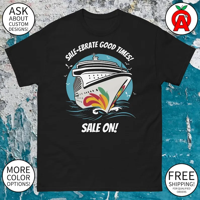 Sale-ebrate Good Times Cruise On Adult Unisex Distressed Graphic Tee - Gifts for Cruiser, Vacationer, Partier