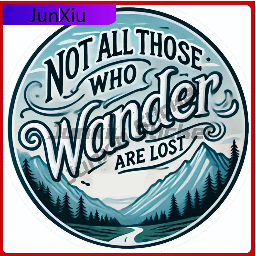 

Not All Those Who Wander Are Lost Mountain Vinyl Sticker Waterproof Decal Car Laptop Wall Window Bumper Sticker Custom Pictures