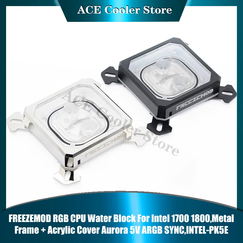 

FREEZEMOD RGB CPU Water Block For Intel 1700 1800,Metal Frame + Acrylic Cover, Aurora 5V ARGB SYNC, INTEL-PK5E