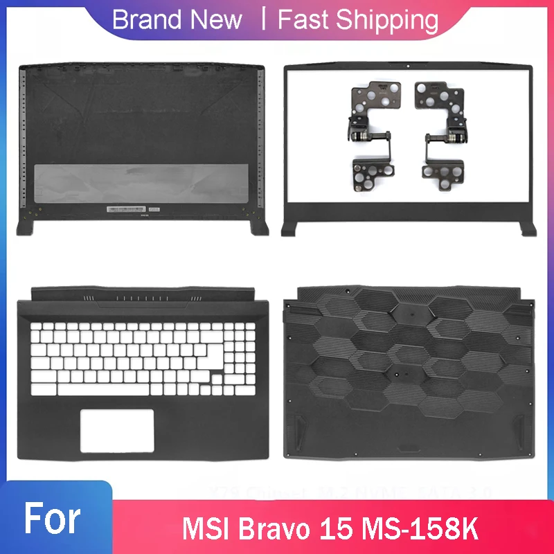 New Bottom Case For MSI Bravo 15 MS-158K  Laptop LCD Back Cover Front Bezel Hinges Palmrest Upper Rear Lid Black A B C D Shell